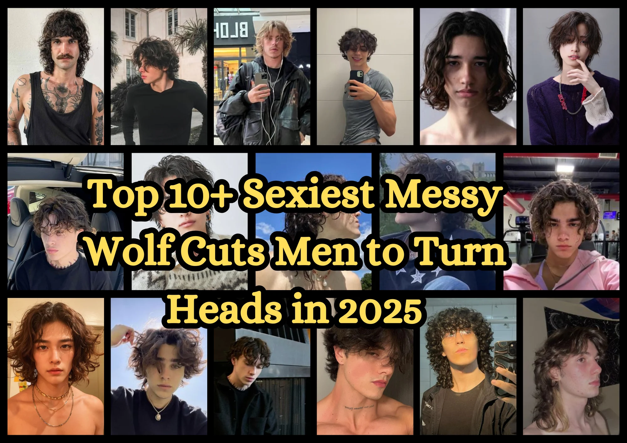 Top 10+ Sexiest Messy Wolf Cuts Men to Turn Heads in 2025